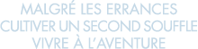 malgr  les errances cultiver un second souffle vivre   l aventure 