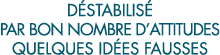 d stabilis  par bon nombre d attitudes quelques id es fausses 