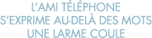 l ami t l phone s exprime au-del  des mots une larme coule
