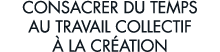 consacrer du temps au travail collectif   la cr ation 