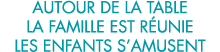 autour de la table la famille est r unie les enfants s amusent 