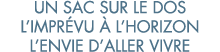 un sac sur le dos l impr vu   l horizon l envie d aller vivre 