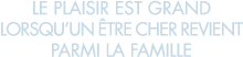 le plaisir est grand lorsqu un  tre cher revient parmi la famille