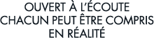 ouvert   l  coute chacun peut  tre compris en r alit 