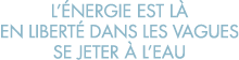 l  nergie est l  en libert  dans les vagues se jeter   l eau