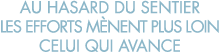 au hasard du sentier les efforts m nent plus loin celui qui avance