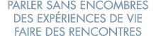 parler sans encombres des exp riences de vie faire des rencontres 