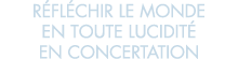 r fl chir le monde en toute lucidit  en concertation