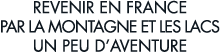 revenir en France par la montagne et les lacs un peu d aventure 