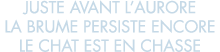 juste avant l aurore la brume persiste encore le chat est en chasse 