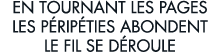 en tournant les pages les p rip ties abondent le fil se d roule 