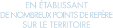 en  tablissant de nombreux points de rep re sur le territoire 