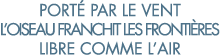 port  par le vent l oiseau franchit les fronti res libre comme l air 