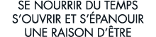 se nourrir du temps s ouvrir et s  panouir une raison d  tre
