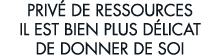 priv  de ressources il est bien plus d licat de donner de soi