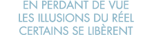 en perdant de vue les illusions du r el certains se lib rent
