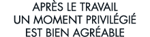 apr s le travail un moment privil gi  est bien agr able 