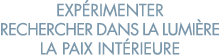 exp rimenter rechercher dans la lumi re la paix int rieure 