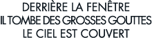 derri re la fen tre il tombe des grosses gouttes le ciel est couvert 