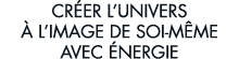 cr er l univers   l image de soi-m me avec  nergie 