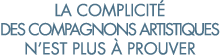 la complicit  des compagnons artistiques n est plus   prouver 