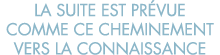 la suite est pr vue comme ce cheminement vers la connaissance