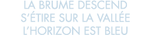 la brume descend s  tire sur la vall e l horizon est bleu 