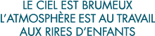 le ciel est brumeux l atmosph re est au travail aux rires d enfants 