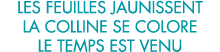 les feuilles jaunissent la colline se colore le temps est venu 