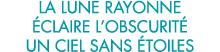 la lune rayonne  claire l obscurit  un ciel sans  toiles 