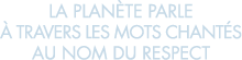 la plan te parle   travers les mots chant s au nom du respect