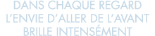 dans chaque regard l envie d aller de l avant brille intens ment