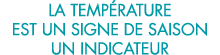 la temp rature est un signe de saison un indicateur 