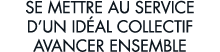 se mettre au service d un id al collectif avancer ensemble