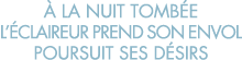   la nuit tomb e l  claireur prend son envol poursuit ses d sirs