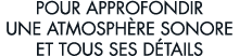 pour approfondir une atmosph re sonore et tous ses d tails