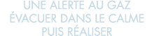 une alerte au gaz  vacuer dans le calme puis r aliser 