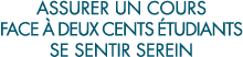 assurer un cours face   deux cents  tudiants se sentir serein 