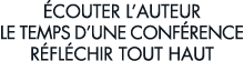  couter l auteur le temps d une conf rence r fl chir tout haut 