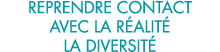 reprendre contact avec la r alit  la diversit  