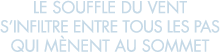 le souffle du vent s infiltre entre tous les pas qui m nent au sommet