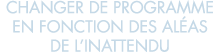 changer de programme en fonction des al as de l inattendu 
