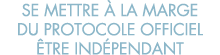 se mettre   la marge du protocole officiel  tre ind pendant