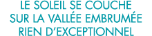 le soleil se couche sur la vall e embrum e rien d exceptionnel 