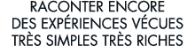 raconter encore des exp riences v cues tr s simples tr s riches 