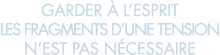 garder   l esprit les fragments d une tension n est pas n cessaire