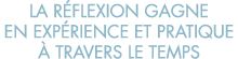 la r flexion gagne en exp rience et pratique   travers le temps