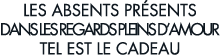 les absents pr sents dans les regards pleins d amour tel est le cadeau