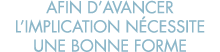 afin d avancer l implication n cessite une bonne forme