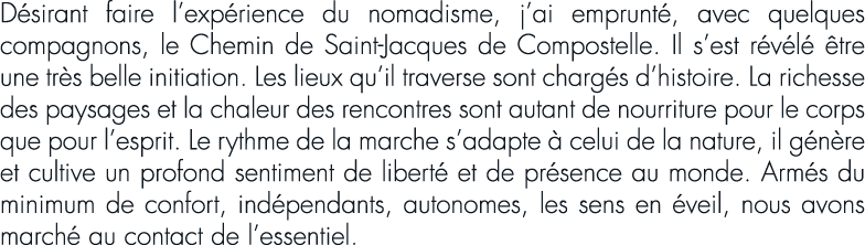 D sirant faire l exp rience du nomadisme, j ai emprunt , avec quelques compagnons, le Chemin de Saint-Jacques de Comp   